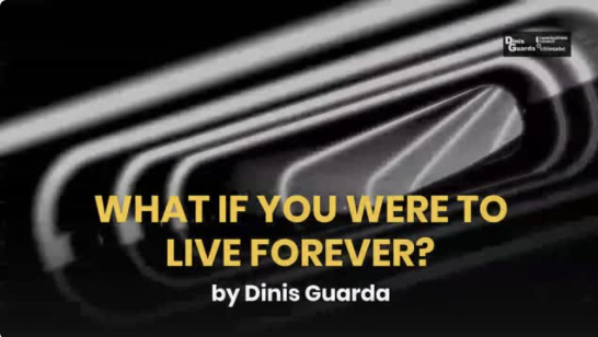 What If You Were To Live Forever? by Dinis Guarda short motivational film